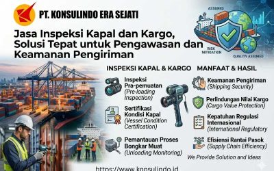 Jasa Inspeksi Kapal dan Kargo, Solusi Tepat untuk Pengawasan dan Keamanan Pengiriman